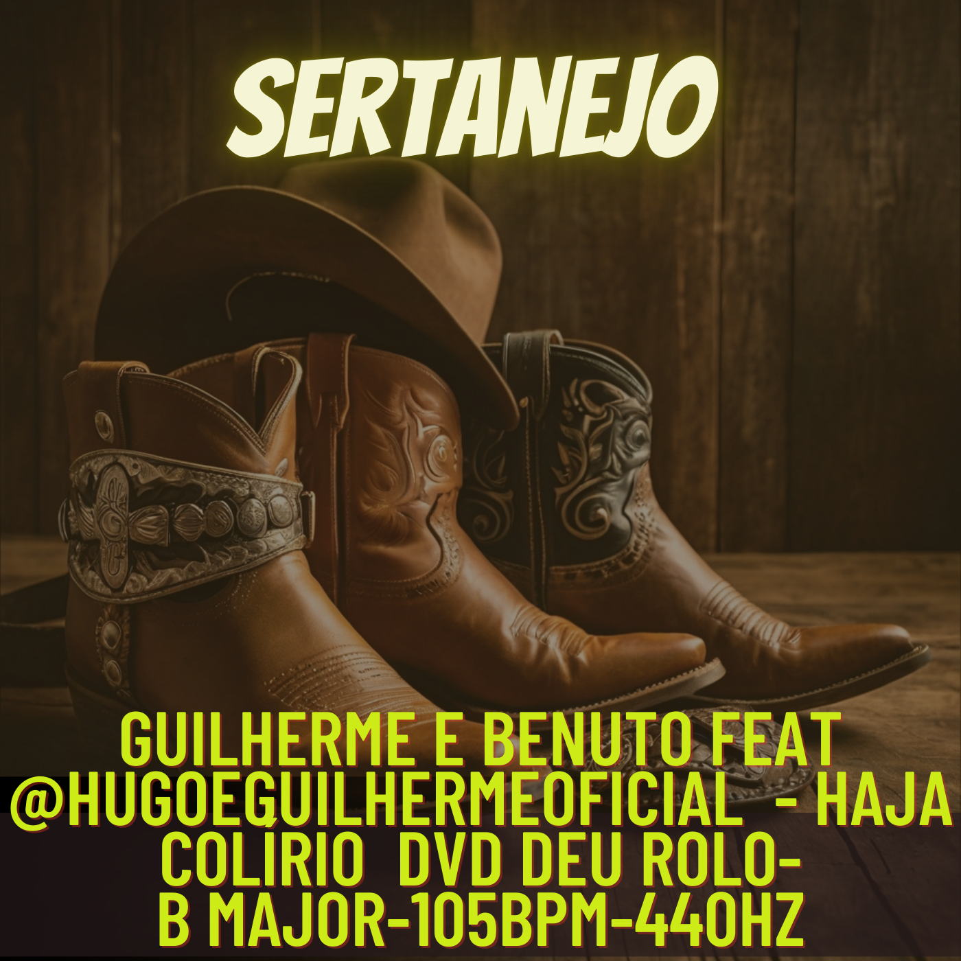 Guilherme e Benuto feat @HugoeGuilhermeOficial - Haja Colírio DVD Deu Rolo-B major-105bpm-440hz