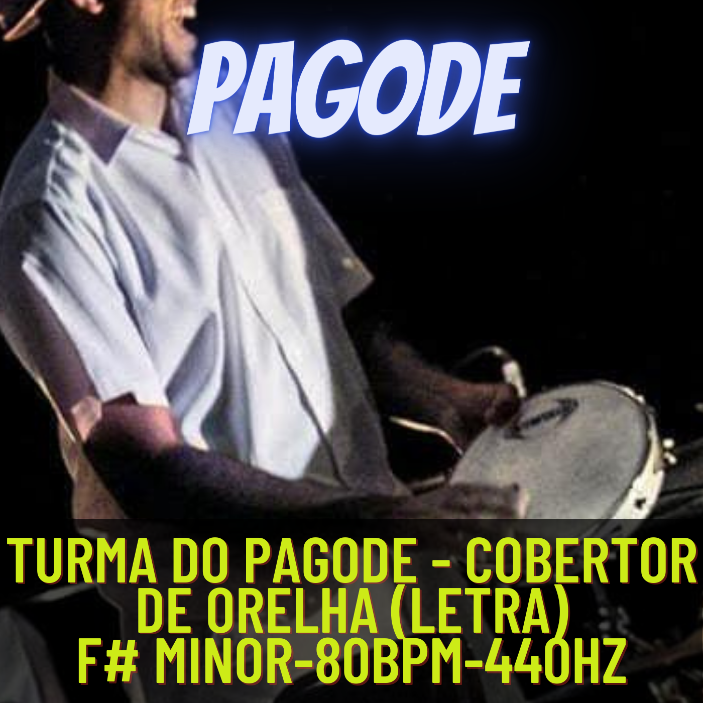 Turma do Pagode - Cobertor de Orelha (Letra)-F# minor-80bpm-440hz