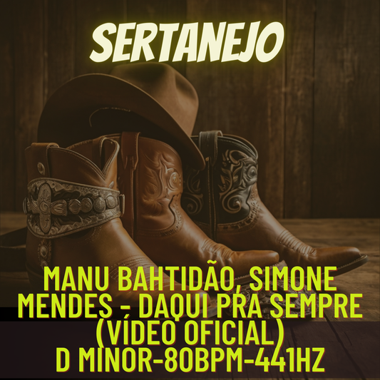 Manu Bahtidão, Simone Mendes - Daqui Pra Sempre (Vídeo Oficial)-D minor-80bpm-441hz