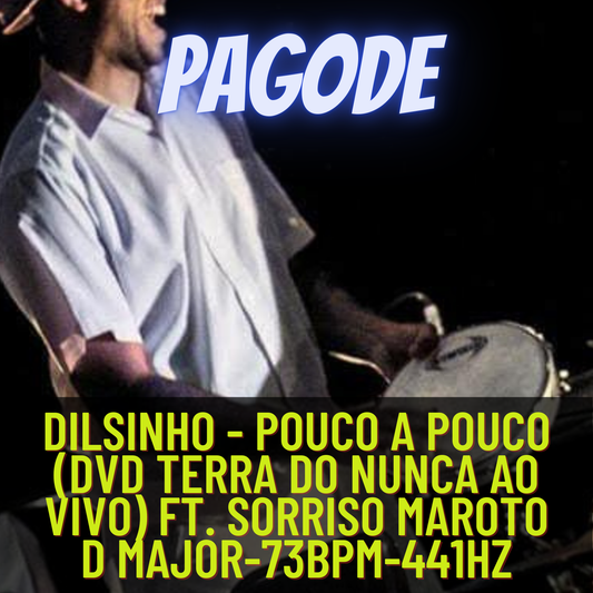 Dilsinho - Pouco a Pouco (DVD Terra do Nunca Ao Vivo) ft. Sorriso Maroto-D major-73bpm-441hz
