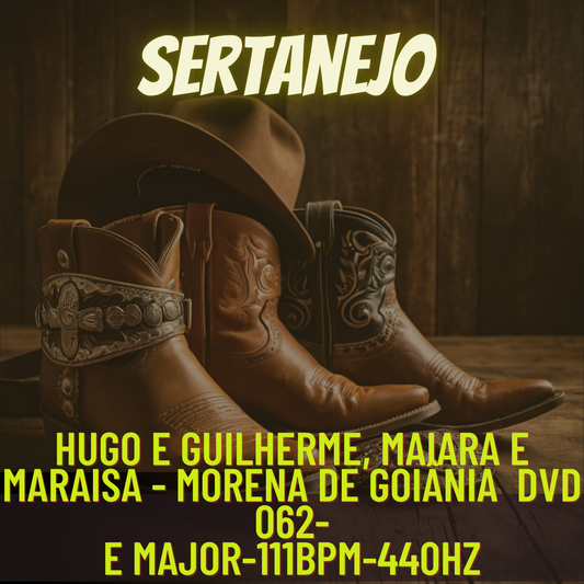 Hugo e Guilherme, Maiara e Maraisa - Morena de Goiânia  DVD 062-E major-111bpm-440hz