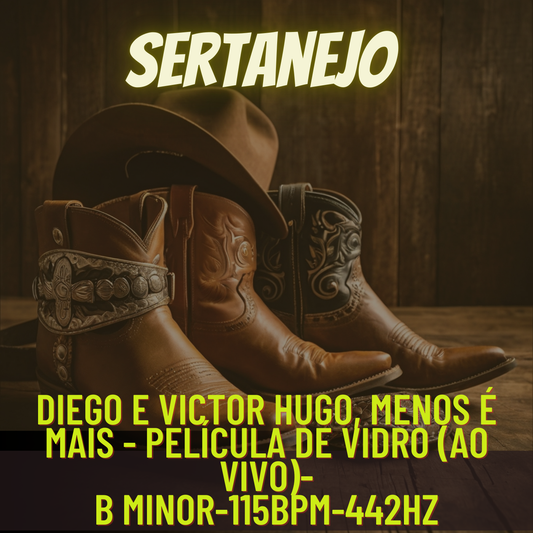 Diego e Victor Hugo, Menos é Mais - Película de Vidro (Ao Vivo)-B minor-115bpm-442hz