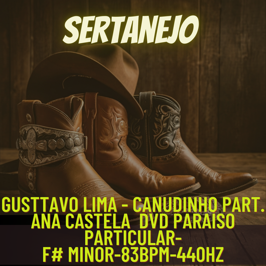 Gusttavo Lima - Canudinho Part. Ana Castela  DVD Paraíso Particular-F# minor-83bpm-440hz